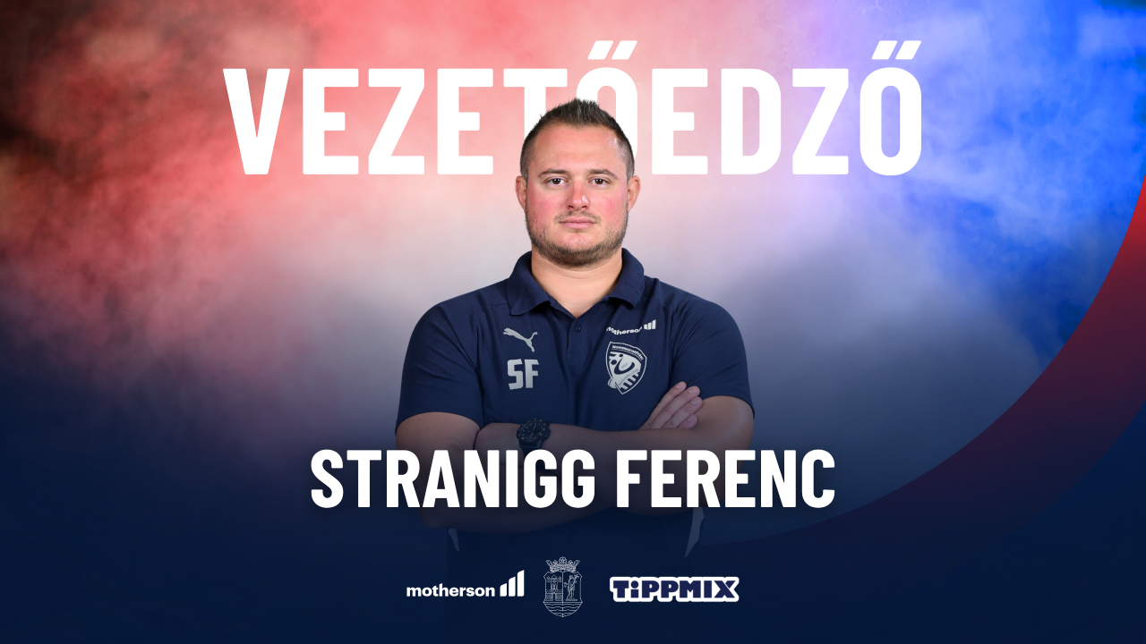 FOLYTATJUK AZ ÉPÍTKEZÉST – Stranigg Ferenc marad a Motherson Mosonmagyaróvári KC vezetőedzője